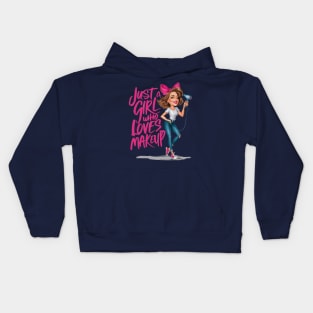 Just a GIRL who LOVES MAKEUP Kids Hoodie